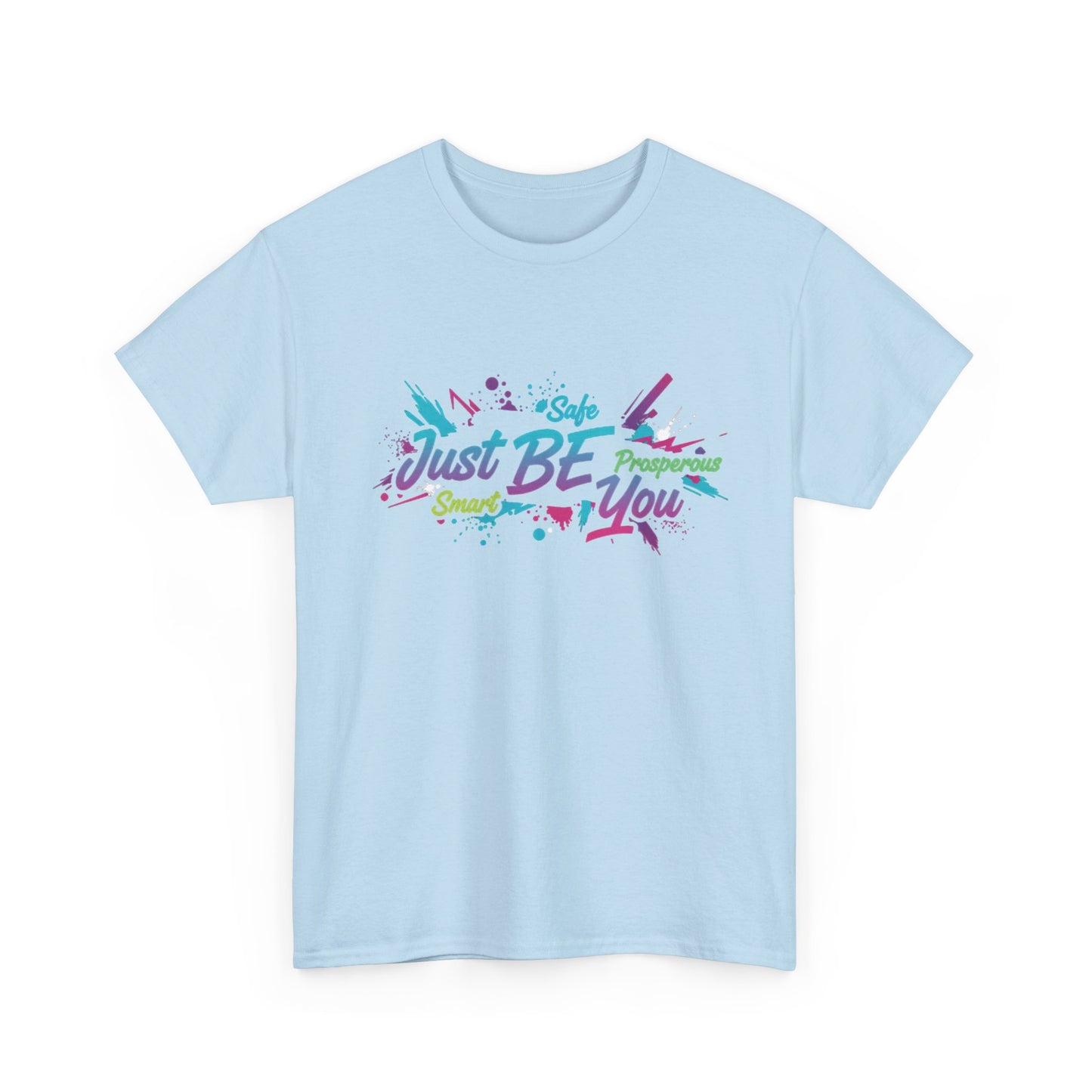 Just Be You T-Shirt — Colorful Inspirational Graphic Tee Streetwear