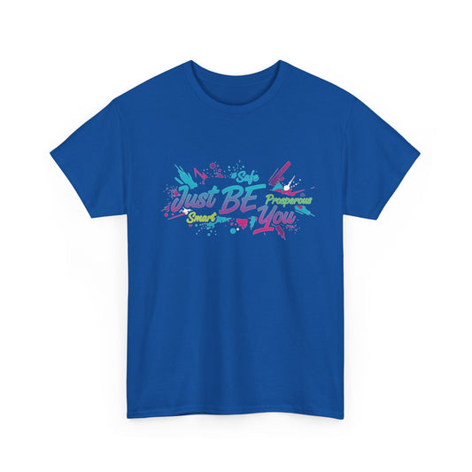 Just Be You T-Shirt — Colorful Inspirational Graphic Tee
